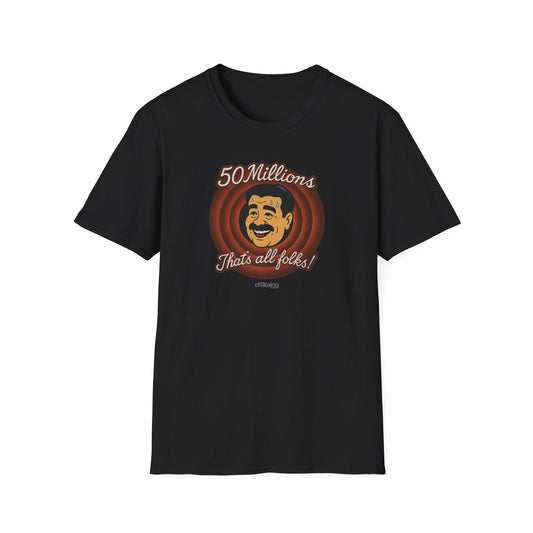 Camiseta unisex - 50 millones -Eso es todo amigos